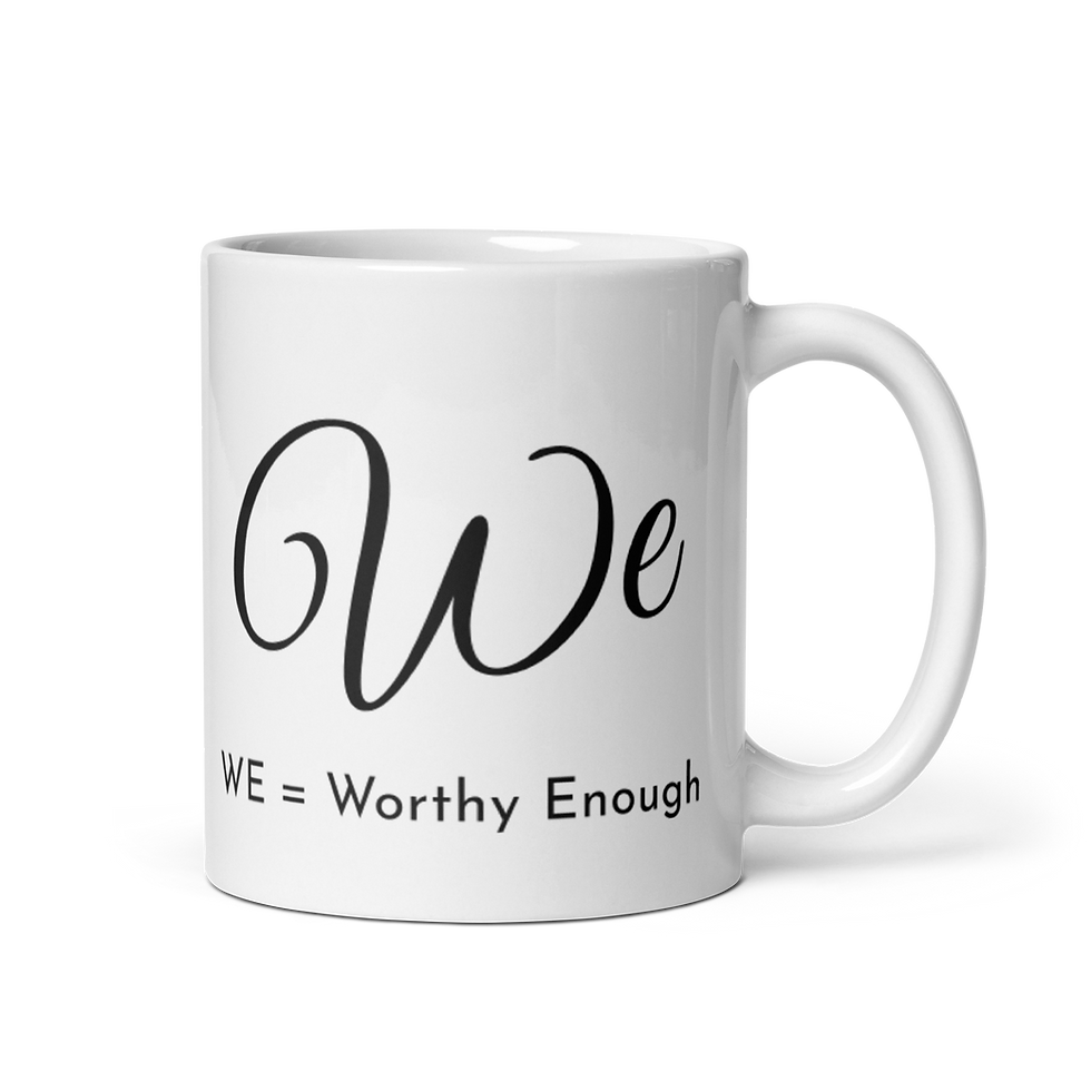 Thumbnail: White glossy mug with 'We = Worthy Enough' text