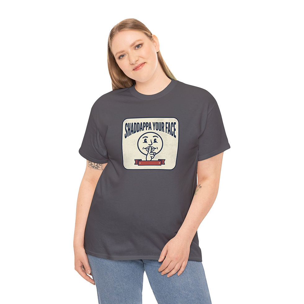 Thumbnail: Graphic Tee — “Shaddappa Your Face” Vintage Cartoon Shirt