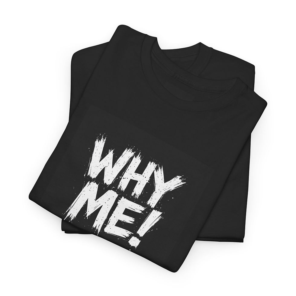 Thumbnail: Why Me Shrug T-Shirt — Funny 'Why Me' Graphic Tee