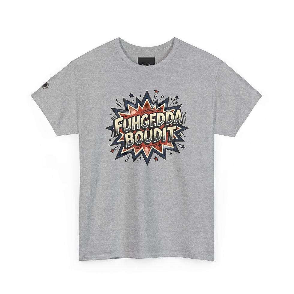 Thumbnail: Fuhgeddaboudit Comic Graphic Tee — Retro Pop Art New York Saying Shirt