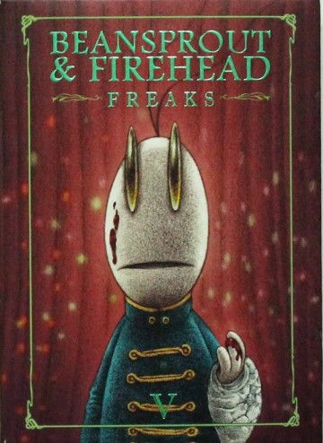 Beansprout & Firehead V: Freaks ถั่วงอกและหัวไฟ ในค่ำคืนวิปลาส