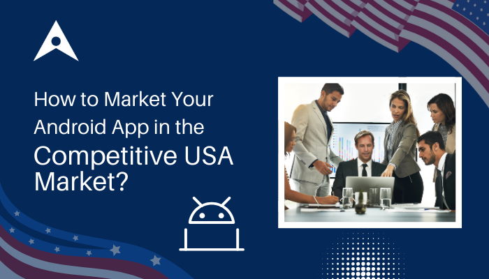 Market Your Android App in USA