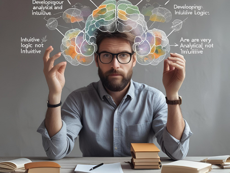 Développer sa logique intuitive lorsque l'on est très peu analytique et très intuitif