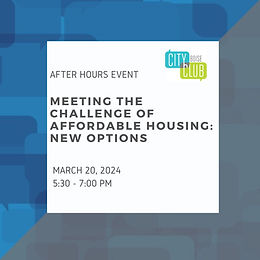After Hours Event: Meeting the Challenge of Affordable Housing: New Options