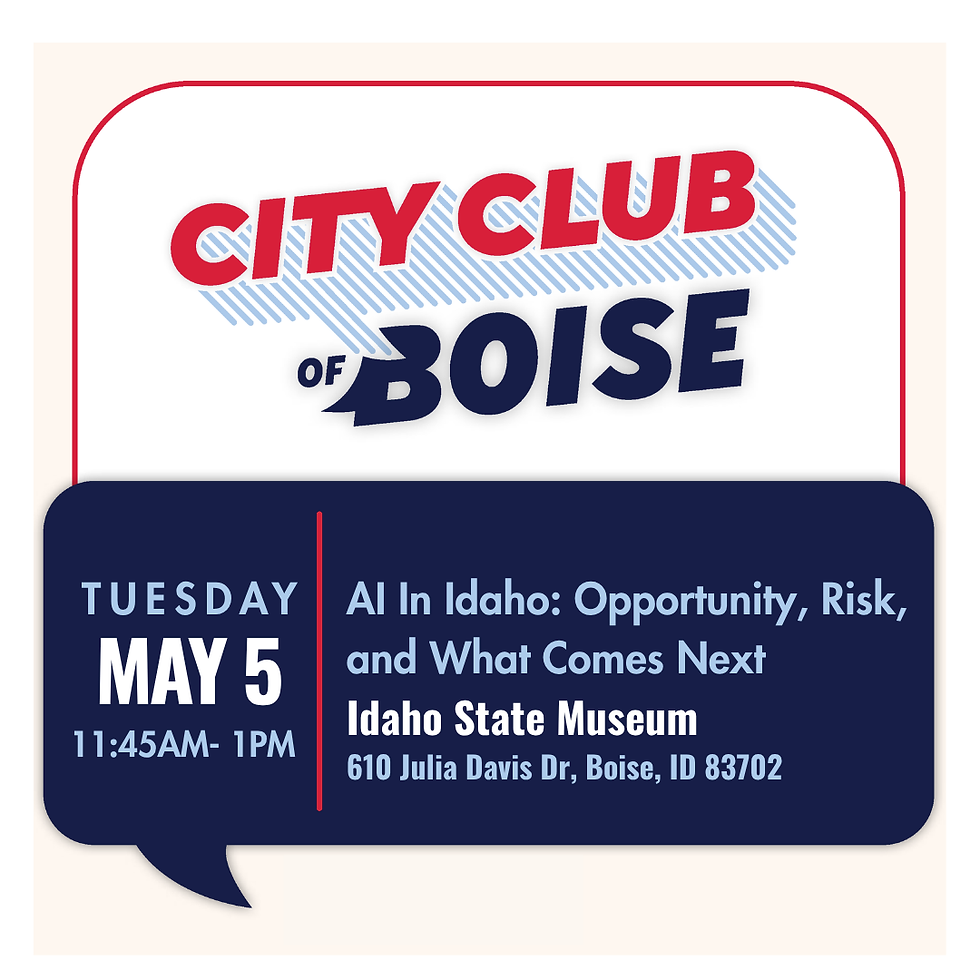 Forum - AI in Idaho: Opportunity, Risk, and What Comes Next