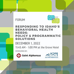 Forum: Responding to Idaho's Behavioral Health Needs: Policy & Programmatic Solutions