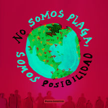 No somos plaga, somos posibilidad