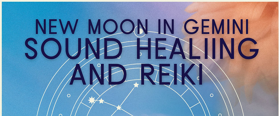 New Moon in Gemini Sound Healing and Reiki