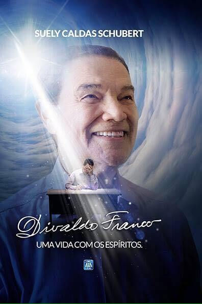 Divaldo Franco: Uma Vida com os Espíritos - Capa Dura