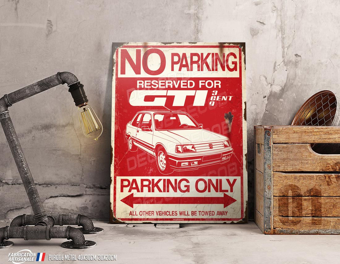 Plaque métal déco " Parking only GTI " Peugeot 309 GTI.