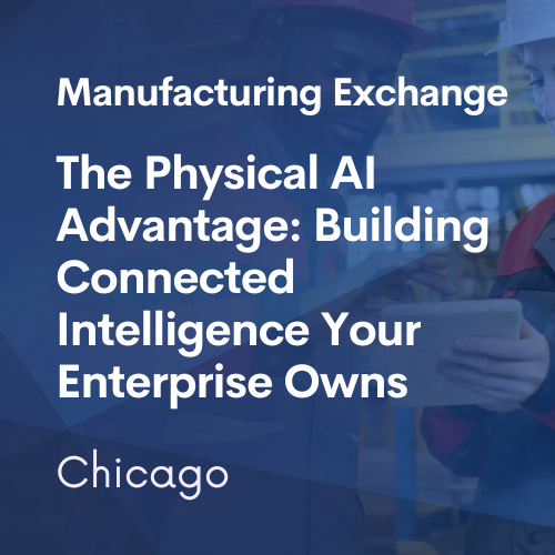 The Physical AI Advantage: Building Connected Intelligence Your Enterprise Owns