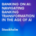 Navigating Banking Transformation in the Age of AI