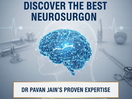 Best neurosurgeon Dr Pavan Jain