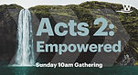 Acts 2: Empowered