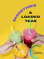 SMOOTHIES & loaded teas