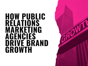 How Public Relations Marketing Agencies Drive Brand Growth