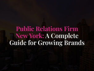 Public Relations Firm New York: A Complete Guide for Growing Brands Preview