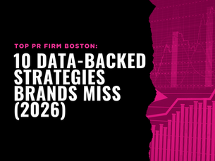 Top PR Firm Boston: 10 Data-Backed Strategies Brands Miss (2026)