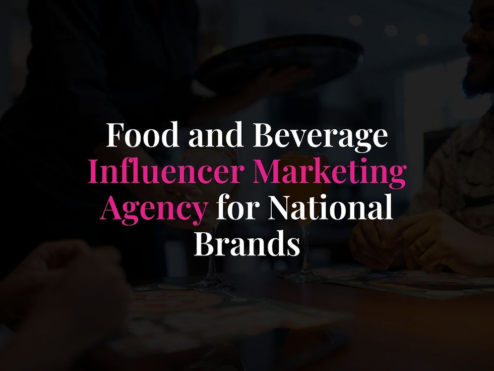 Food and Beverage Influencer Marketing Agency for National Brands