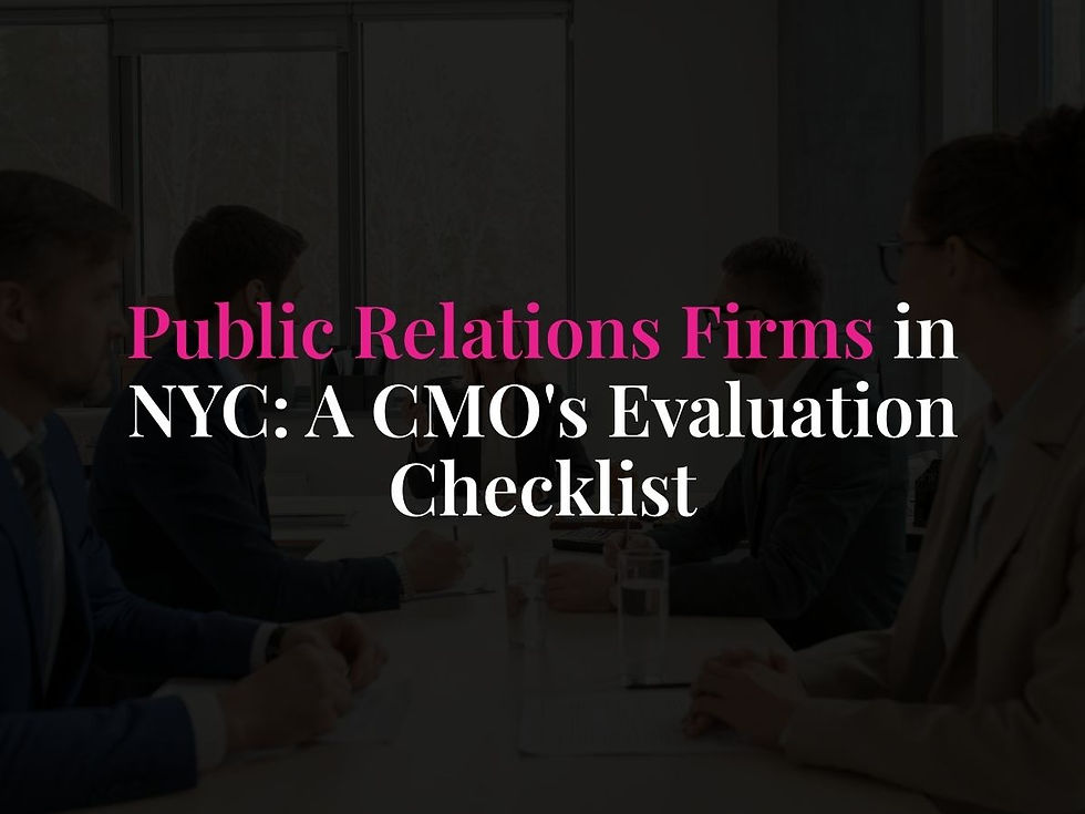 Public Relations Firms in NYC: A CMO's Evaluation Checklist