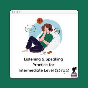 Listening & Speaking for intermediate level 237ပုဒ်