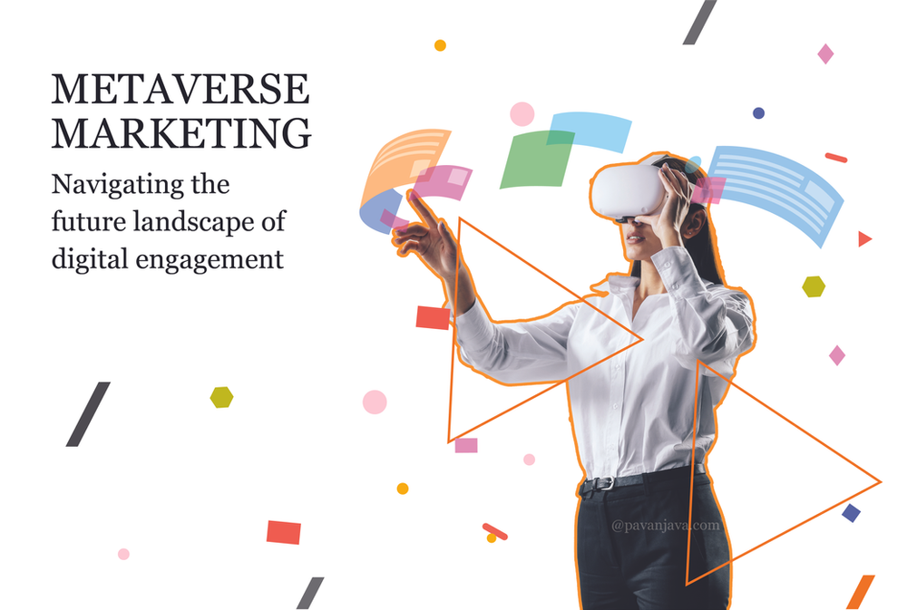 Metaverse Marketing: Navigating the Future Landscape of Digital Engagement