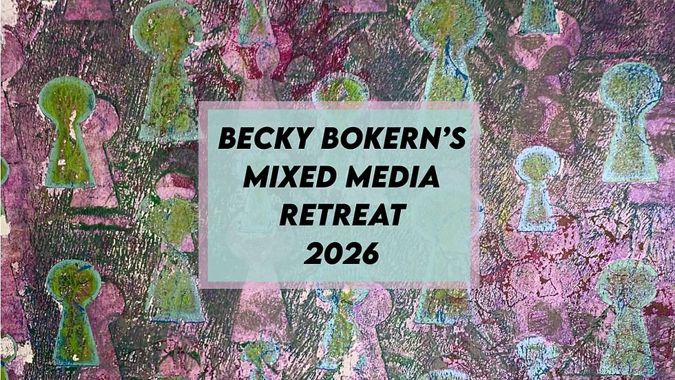 Becky Bokern's Mixed Media Retreat 2026