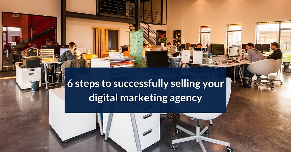 6 steps to successfully selling your digital marketing agency