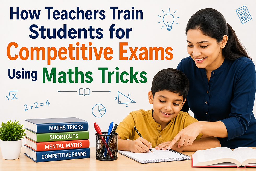 How Teachers Train Students for Competitive Exams Using Maths Trick