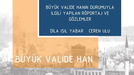 Büyük Valide Han Röportajlar 