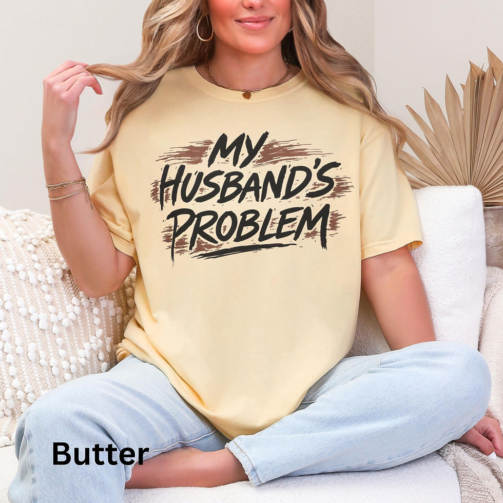 Thumbnail: Husbands Problem Comfort Colors T-Shirt | Funny Marriage Slogan Tee, Graphic Sh