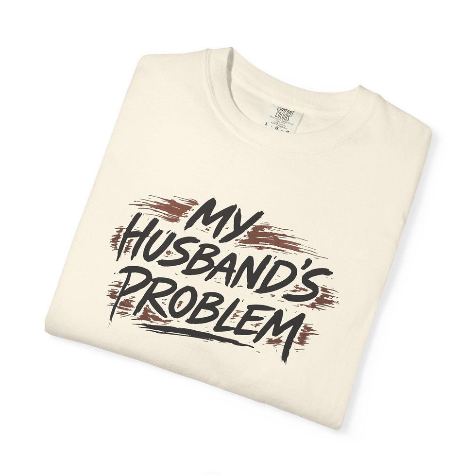 Thumbnail: Husbands Problem Comfort Colors T-Shirt | Funny Marriage Slogan Tee, Graphic Sh