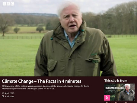 Climate Change - The Facts in 4 minutes. Presented by David Attenborough. BBC 1. 18th April 2019