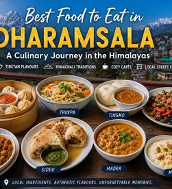 Discover the Best Food to Eat in Dharamsala: A Feast for the Soul
