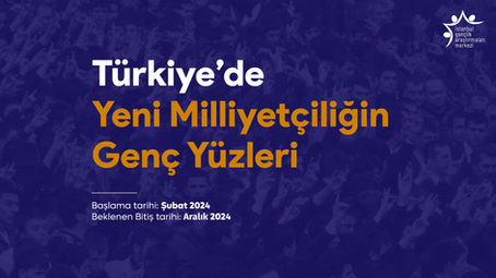 Türkiye’de Yeni Milliyetçiliğin Genç Yüzleri