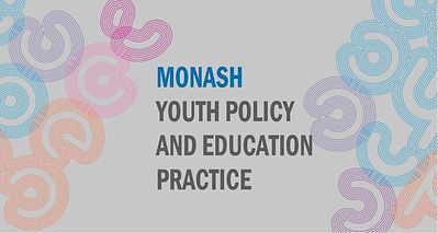 The Monash Centre for Youth Policy and Education Practice