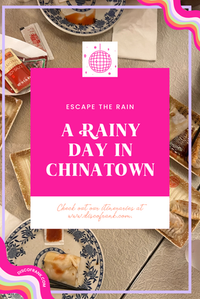 Itinerary Alert: A Rainy Day Well Spent in Chinatown