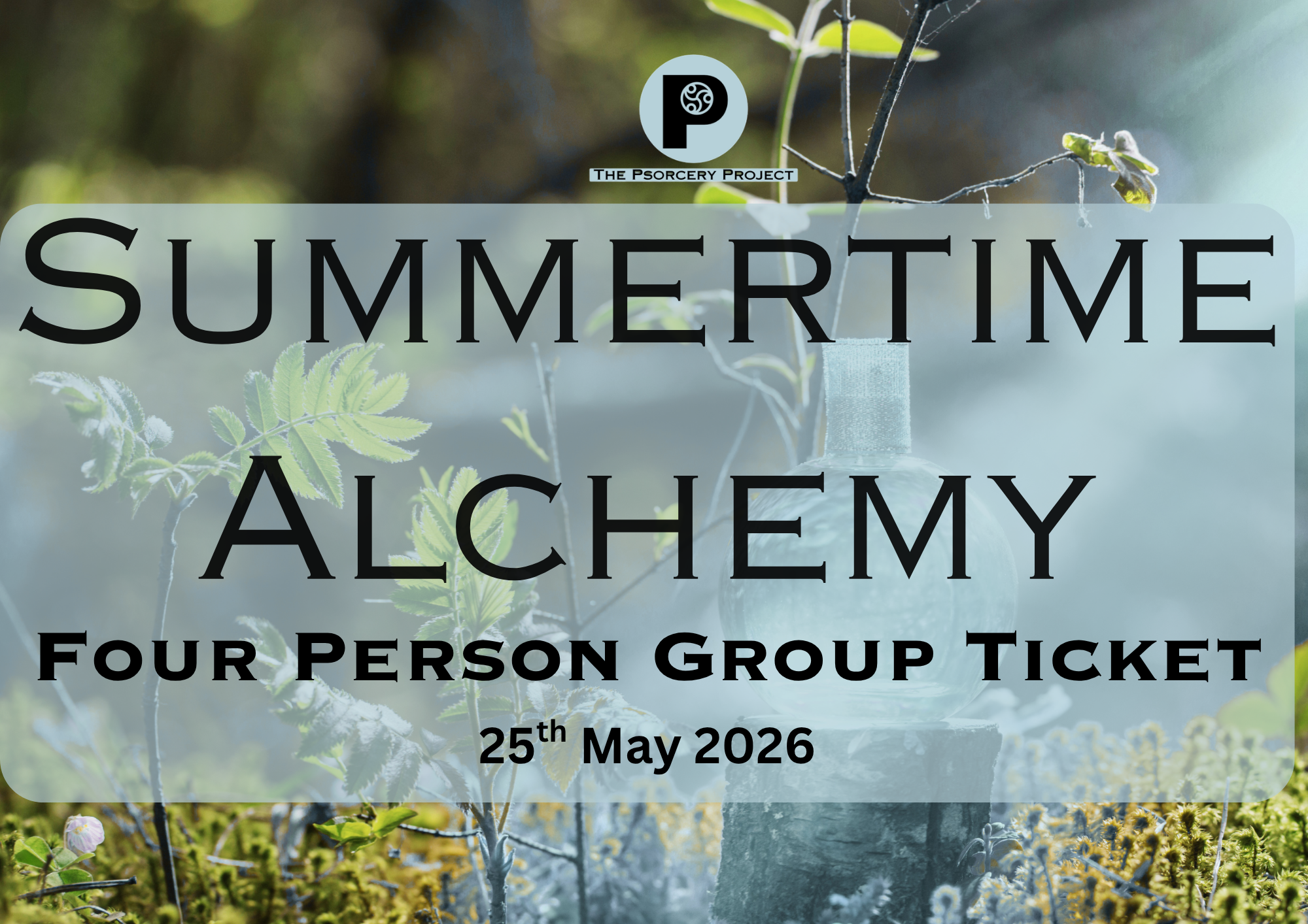 Summertime Alchemy Four Person Group Ticket