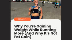 Why You’re Gaining Weight While Running More (And Why It’s Not Fat Gain)