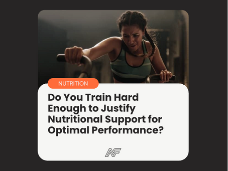 Do You Train Hard Enough to Justify Nutritional Support for Optimal Performance?