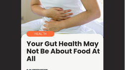Your Gut Health May Not Be About Food At All