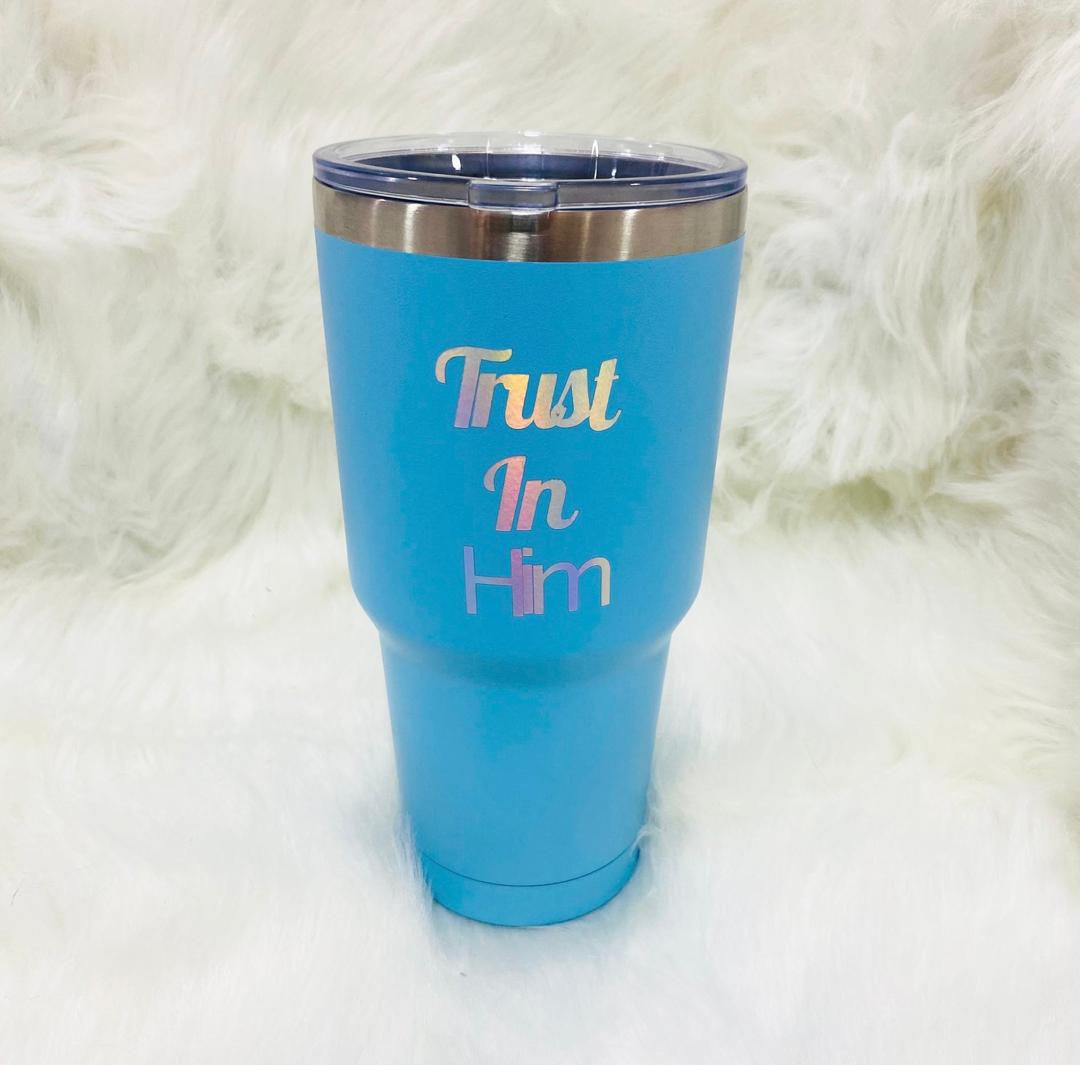 Trust in Him Tumbler