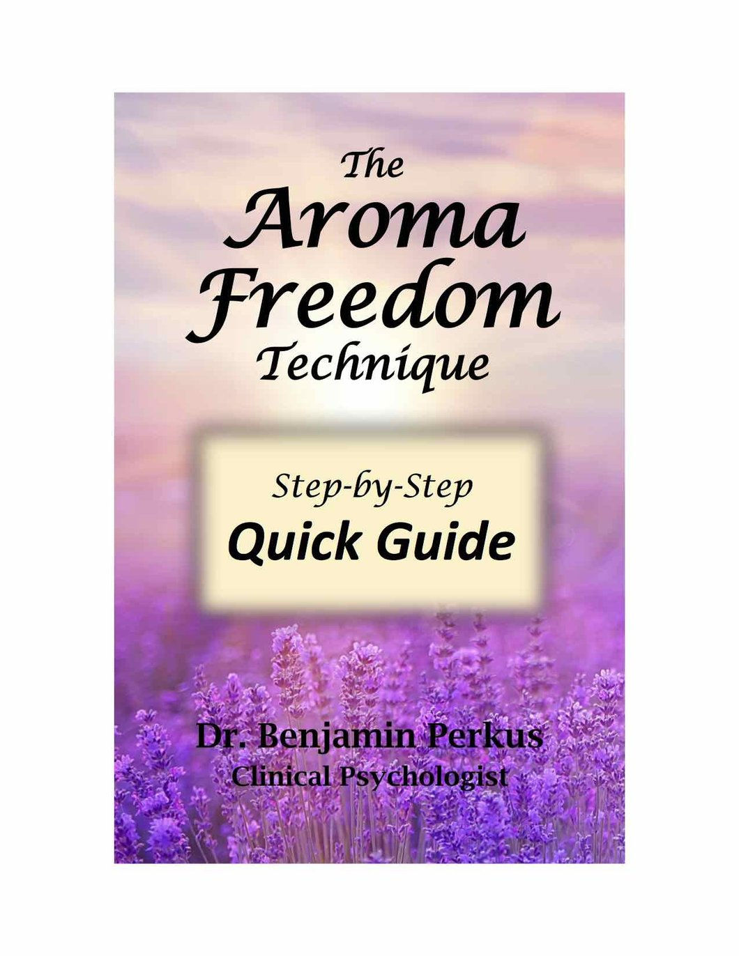 The Aroma Freedom Technique-Quick Guide