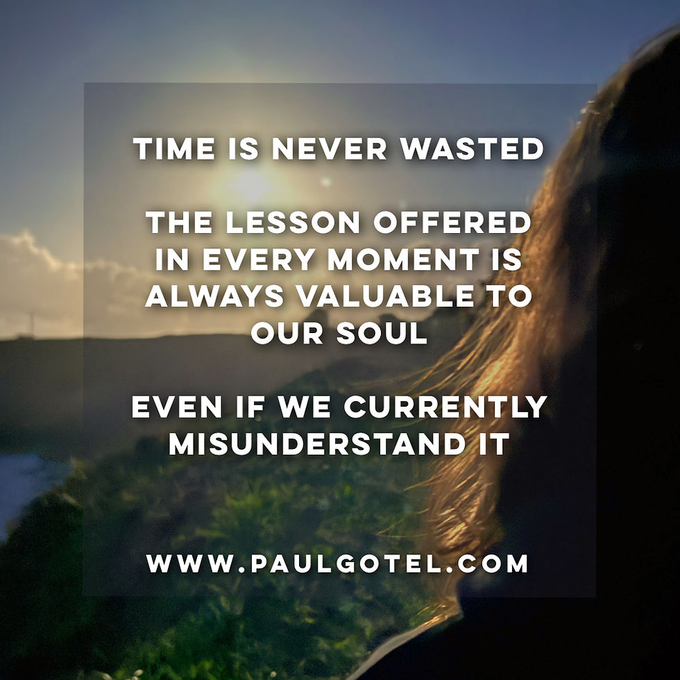 TIME IS NEVER WASTED