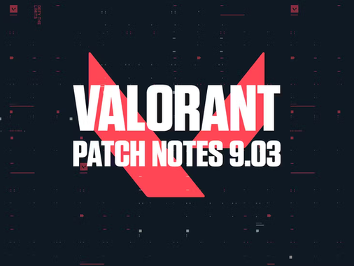 Valorant Güncelleme 9.03 Yama Notlarını Açıkladı