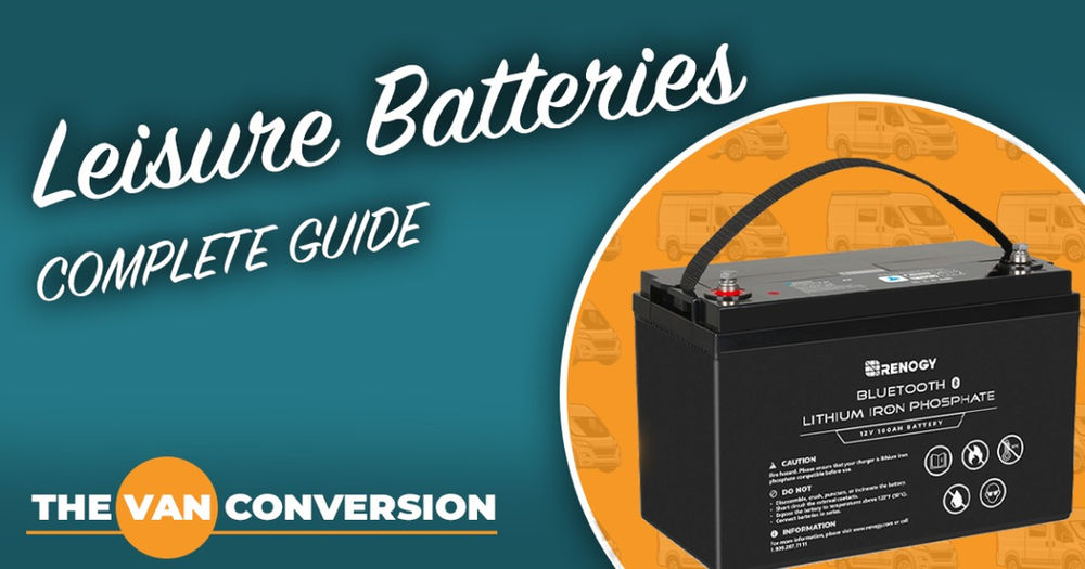 Leisure Batteries for Van Conversions Guide)