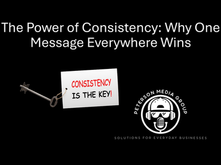 The Power of Consistency: Why One Message Everywhere Wins