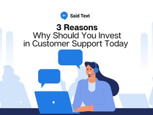 3 Reasons Why Should You Invest in Customer Support Today