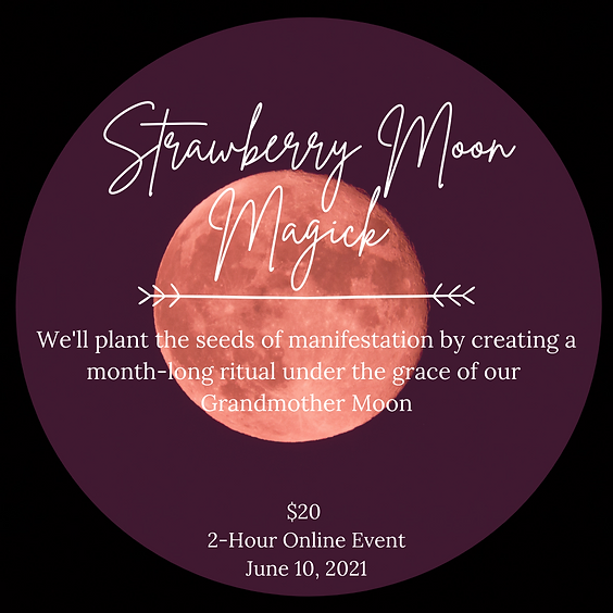 Grandmother Moon Series: Strawberry Moon Magick