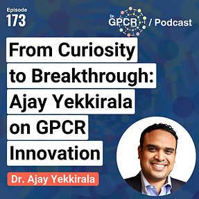 From Curiosity to Breakthrough: Ajay Yekkirala on GPCR Innovation